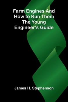 Paperback Farm Engines and How to Run Them: The Young Engineer's Guide Book