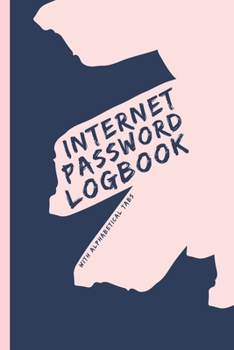 Paperback Internet Password Logbook with Alphabetical Tabs: Organizer / Journal (6" X 9") Book