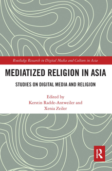 Paperback Mediatized Religion in Asia: Studies on Digital Media and Religion Book