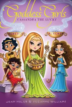 Cassandra the Lucky - Book #12 of the Goddess Girls