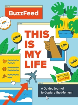 Diary Buzzfeed: This Is My Life: A Guided Journal to Capture the Moment Book