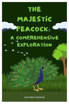 Paperback The Majestic Peacock: A Comprehensive Exploration Book