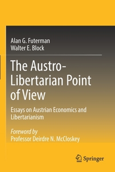 Paperback The Austro-Libertarian Point of View: Essays on Austrian Economics and Libertarianism Book