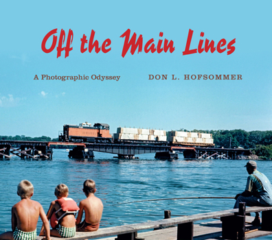 Paperback Off the Main Lines: A Photographic Odyssey Book