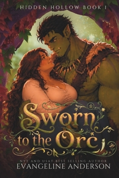 Paperback Sworn to the Orc: Hidden Hollow Book 1 Book