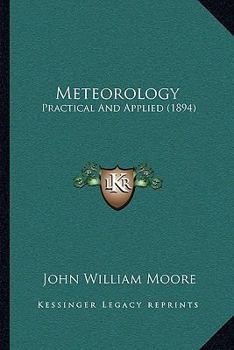 Paperback Meteorology: Practical and Applied (1894) Book