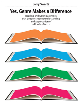 Paperback Yes, Genre Makes the Difference: Reading and Writing Activities That Deepen Student Understanding and Appreciation of All Kinds of Texts Book
