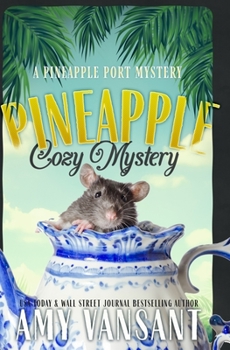 Pineapple Cozy Mystery: The Cozy Mystery Killer is on the loose! - Book #16 of the Pineapple Port Mysteries
