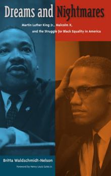 Dreams and Nightmares: Martin Luther King Jr., Malcolm X, and the Struggle for Black Equality in America - Book  of the New Perspectives on the History of the South