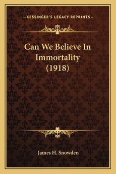 Paperback Can We Believe In Immortality (1918) Book