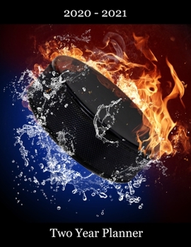 2020 – 2021 Two Year Planner: Flaming Hockey Puck Cover – Includes Major U.S. Holidays and Sporting Events