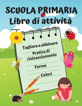 Paperback Libro di attività divertenti per bambini: Divertente libro di lavoro per l'apprendimento quotidiano, esercizi di ricalco, ritaglio e abbinamento, colo [Italian] Book