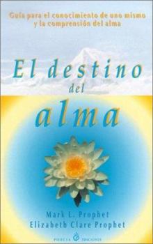 Paperback El Destino del Alma: Guia Para el Conocimiento de Uno Mismo y la Comprension del Alma = The Destiny of the Soul [Spanish] Book