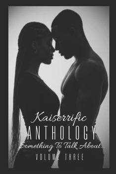 Paperback Kaiserrific Anthology: Volume Three: Something To Talk About... Book