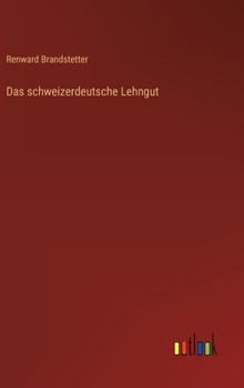 Hardcover Das schweizerdeutsche Lehngut [German] Book