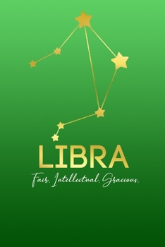 Paperback Libra. Fair. Intellectual. Gracious.: Zodiac Sign Notebook - Blank, Lined 6x9 inch Journal for Note-taking & Journaling - Astrology Constellation Insp Book