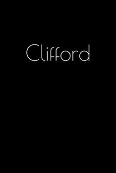 Paperback Clifford: Notebook / Journal / Diary - 6 x 9 inches (15,24 x 22,86 cm), 150 pages. Personalized for Clifford. Book