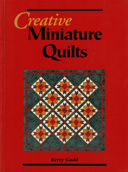 Paperback Creative Miniature Quilts (Milner Craft Series) Book