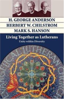 Paperback Living Together as Lutherans: Unity Within Diversity Book