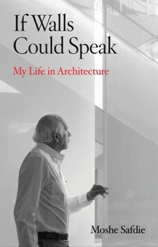 Hardcover If Walls Could Speak: My Life in Architecture Book