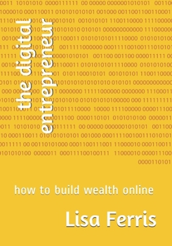 Paperback The digital entrepreneur: how to build wealth online Book
