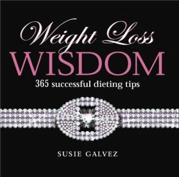 Hardcover Weight Loss Wisdom: 365 Successful Dieting Tips Book