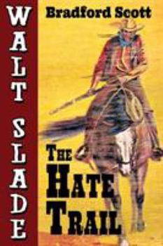 Paperback The Hate Trail: A Walt Slade Western Book