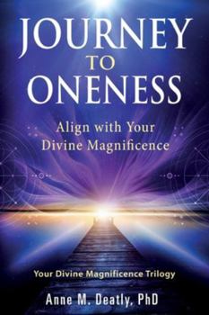 Paperback Journey to Oneness: Align with Your Divine Magnificence Book