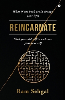 Paperback Reincarnate: Shed your old self to embrace your true self Book
