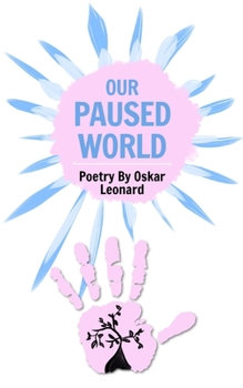 Paperback Our Paused World: A Teenager's Poetic Outlook On Britain's Lockdown Book