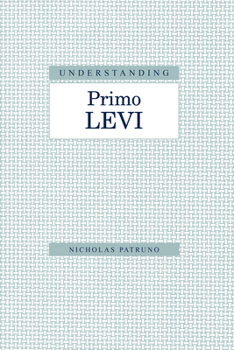 Understanding Primo Levi (Understanding Modern European and Latin American Literature) - Book  of the Understanding Modern European and Latin American Literature