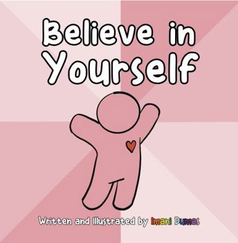 Paperback Believe in Yourself: Helping Children Develop Positive Self Esteem Book