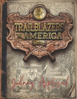 Johnny Appleseed (Trailblazers of America, Book 2)