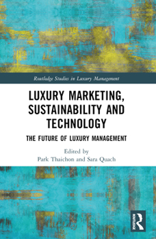 Paperback Luxury Marketing, Sustainability and Technology: The Future of Luxury Management Book