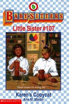 Karen's Copycat (Baby-Sitters Little Sister, #107) - Book #107 of the Baby-Sitters Little Sister