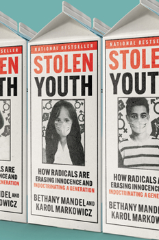 Hardcover Stolen Youth: How Radicals Are Erasing Innocence and Indoctrinating a Generation Book