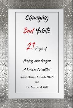 Paperback Changing Bad Habits: 21 Days of Fasting and Praying Book