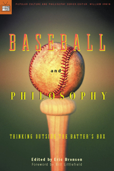 Paperback Baseball and Philosophy: Thinking Outside the Batter's Box Book