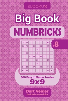 Paperback Sudoku Big Book Numbricks - 500 Easy to Master Puzzles 9x9 (Volume 8) Book