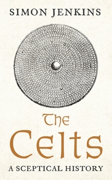 Hardcover Celts: A Sceptical History Book