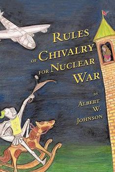 Paperback Rules of Chivalry for Nuclear War: How We Fight and Persuade Each Other Book