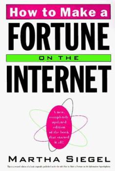 Paperback How to Make a Fortune on the Internet: New, Completely Updated Edition of the Book That Started It All!, a Book
