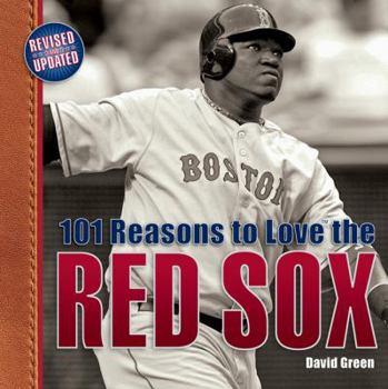 Hardcover 101 Reasons to Love the Red Sox: And 10 Reasons to Hate the Yankees Book