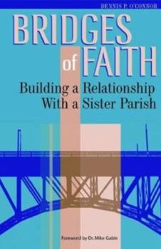 Paperback Bridges of Faith: Building a Relationship with a Sister Parish Book