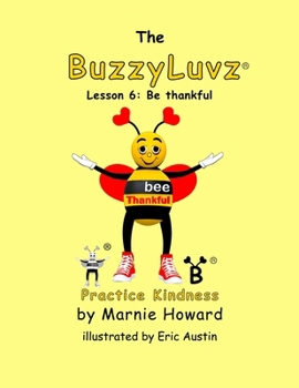 Paperback BuzzyLuvz: Practice Kindness: Lesson 6: Be Thankful Book