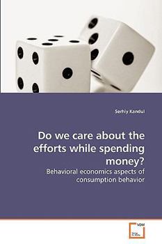 Paperback Do we care about the efforts while spending money? Book