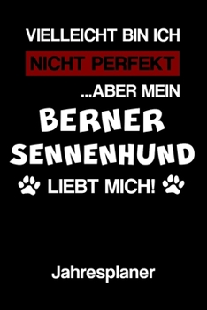 BERNER SENNENHUND Jahresplaner: Ohne Datum | Lustiger Berner Senner Hunde Mama Spruch Terminkalender | Freier Planer für 1 Jahr - 52 Wochen (12 ... für Frauchen und Herrchen (German Edition)