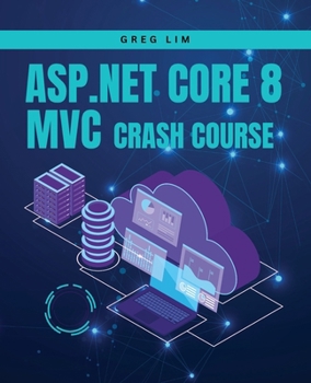 Paperback ASP.NET Core 8 MVC Crash Course: Learn to build fast and secure web applications with ASP.NET MVC 8 Book