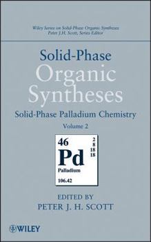 Hardcover Solid-Phase Organic Syntheses, Volume 2: Solid-Phase Palladium Chemistry Book