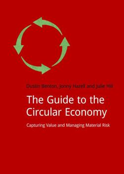 Paperback The Guide to the Circular Economy: Capturing Value and Managing Material Risk Book